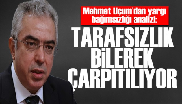 Mehmet Uçum: Tarafsızlık bilerek çarpıtılıyor