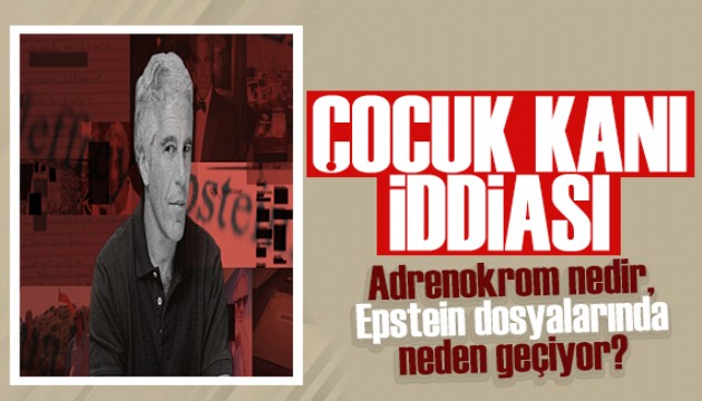 Elitler ve çocuk kanı iddiası: Adrenokrom nedir, Epstein dosyalarında neden geçiyor?