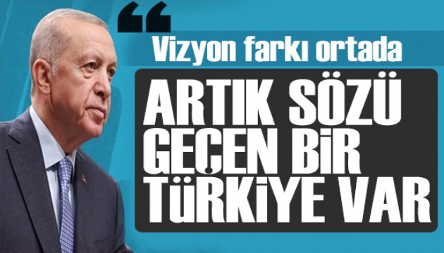 Cumhurbaşkanı Erdoğan: Artık sözü geçen bir Türkiye var