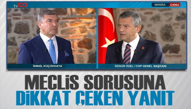Özgür Özel tv100 ekranlarında yanıtladı: CHP Meclis açılışında olmayacak