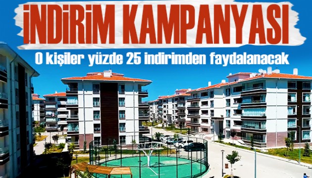 TOKİ indirim kampanyası başlıyor! O kişiler yüzde 25 indirimden faydalanacak