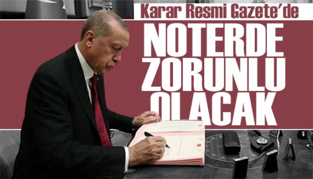 Cumhurbaşkanı Erdoğan imzaladı: Noterlerde yeni dönem!