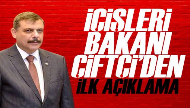 İçişleri Bakanı Mustafa Çiftçi'den ilk açıklama: Sorumluluğu ağır bir görev