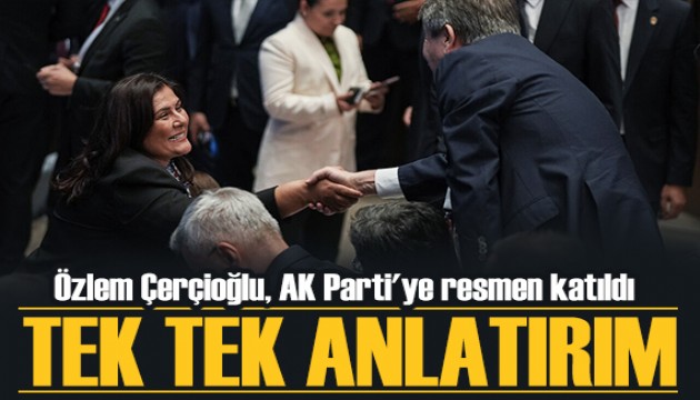 Özlem Çerçioğlu'na AK Parti rozeti takıldı: Gerekirse tek tek anlatırım!