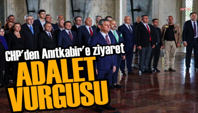 CHP'den Anıtkabir'e ziyaret: Özgür Özel'den adalet vurgusu!
