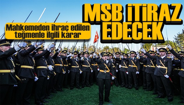İhraç edilen teğmenle ilgili karara MSB itiraz edecek