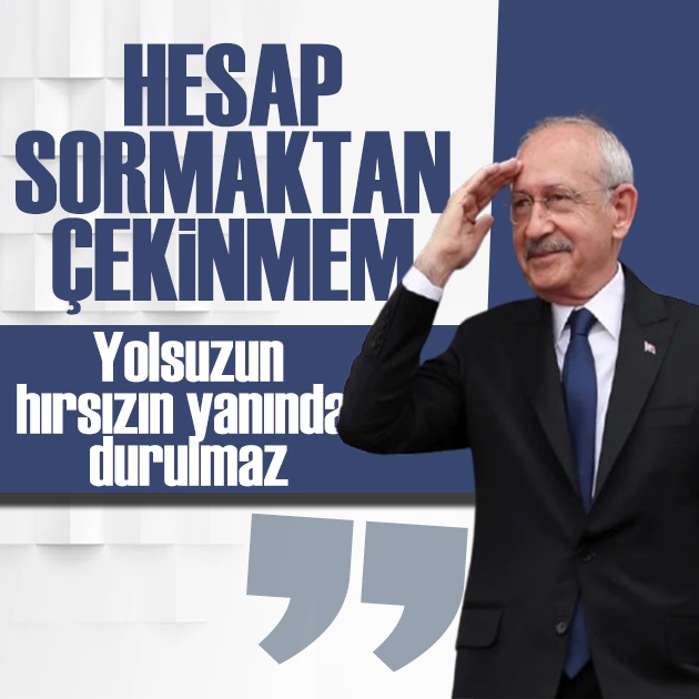 Kemal Kılıçdaroğlu: Hesap sormaktan çekinmeyiz