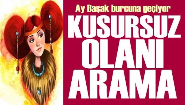 25 Mayıs 2026 burç yorumları! Ay Başak burcunda: Kusursuz olanı arama