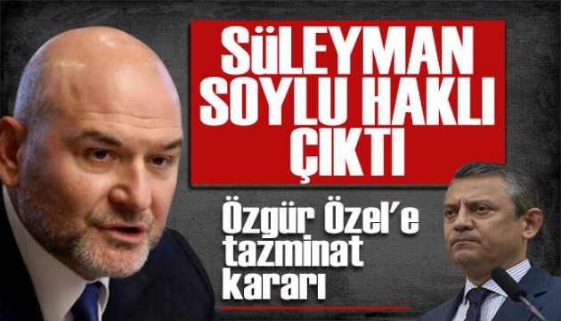 Süleyman Soylu haklı çıktı! Özgür Özel'e tazminat kararı