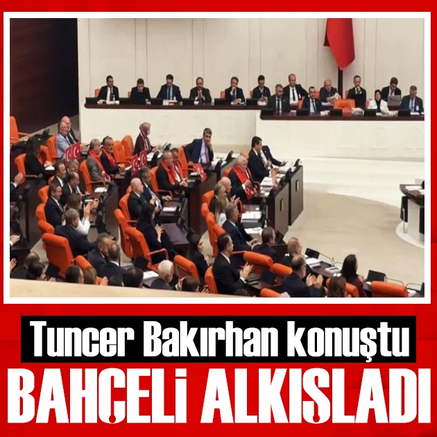 Tuncer Bakırhan konuştu, Devlet Bahçeli alkışladı