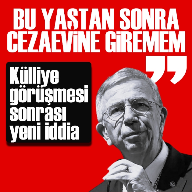 Mansur Yavaş için dikkat çeken kulis: Bu yaştan sonra cezaevine giremem