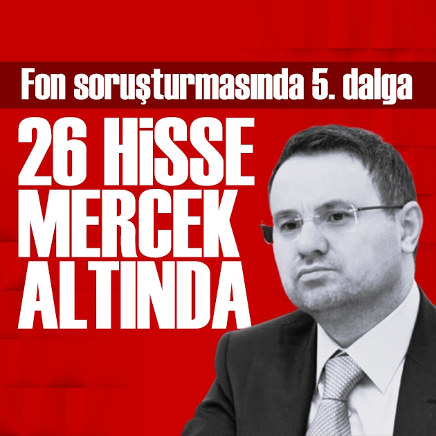 Fon soruşturmasında 5.dalga: 26 hisse mercek altında