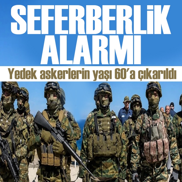 Yunanistan'da seferberlik paniği! Yaş sınırı 60'a çıkarıldı