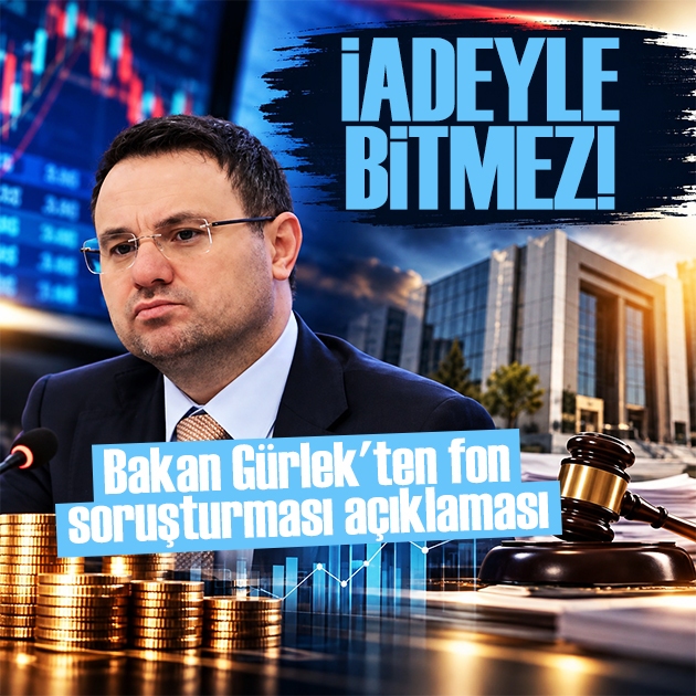 Bakan Gürlek'ten fon soruşturması açıklaması: Paraları geri alacağız