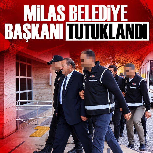 Milas Belediye Başkanı ve oğlu tutuklandı