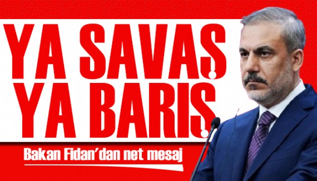 Bakan Fidan'dan net mesaj: Kalıcı barışa ulaşacağız