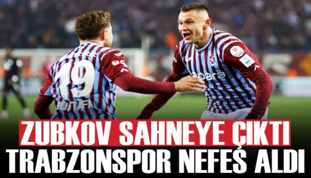 Zubkov sahneye çıktı! Trabzonspor nefes aldı!