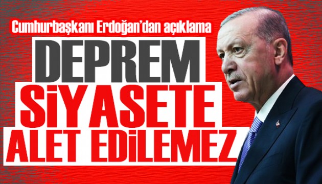 Erdoğan'dan deprem açıklaması: Taş üstüne taş koyma zamanı