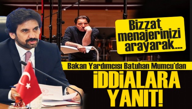 Kültür ve Turizm Bakanı Yardımcısı Batuhan Mumcu'dan Fazıl Say'ın iddialarına yanıt