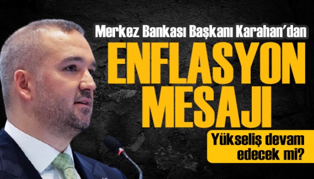 Merkez Bankası Başkanı Karahan'dan enflasyon mesajı: Düşüş sürüyor