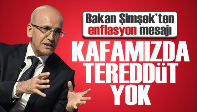 Bakan Şimşek'ten enflasyon mesajı: Kafamızda tereddüt yok