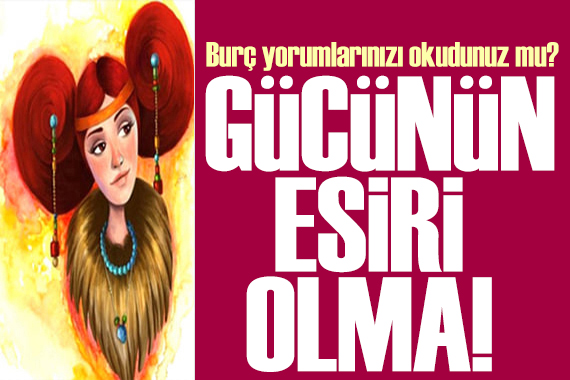 30 Mayıs 2026 burç yorumları! Ay Yay burcunda: Gücünün esiri olma