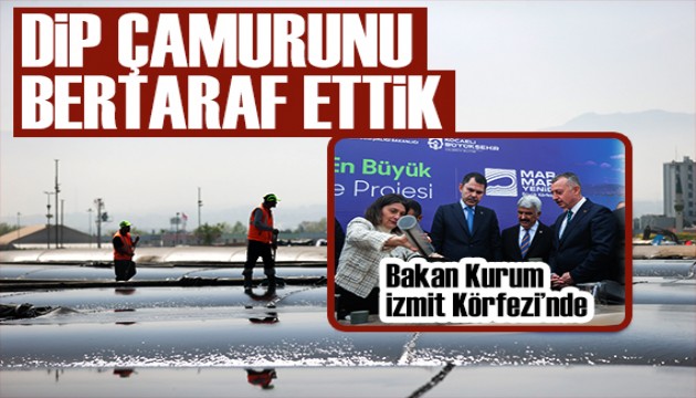 Bakan Kurum İzmit Körfezinde inceleme yaptı: 