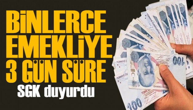 SGK duyurdu: Binlerce emekliye 3 gün süre