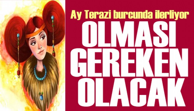 6 Haziran 2025 burç yorumları! Ay Terazi burcunda: Olması gereken olacak