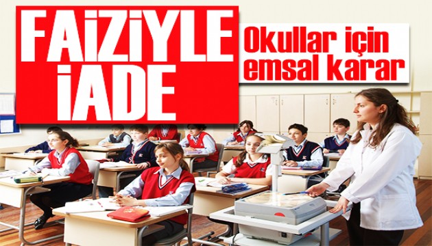 Özel okullar için emsal karar! Faiziyle iade edildi