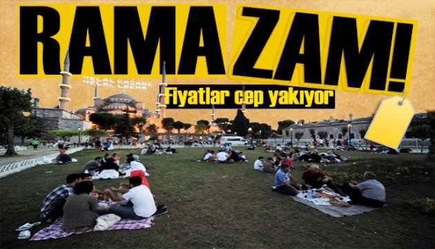 Ramazan gelmeden zam geldi! Fiyatlar cep yakıyor