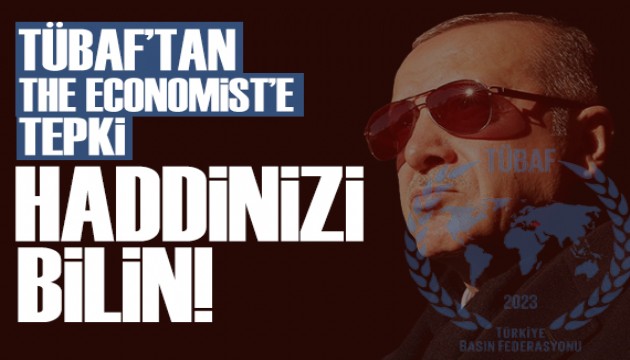 TÜBAF'tan The Economist'e kınama: Haddinizi bilin!