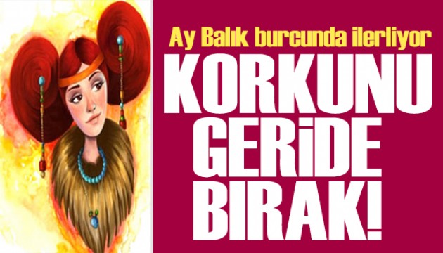 24 Nisan 2025 burç yorumları! Ay Balık burcunda: Korkunu geride bırak