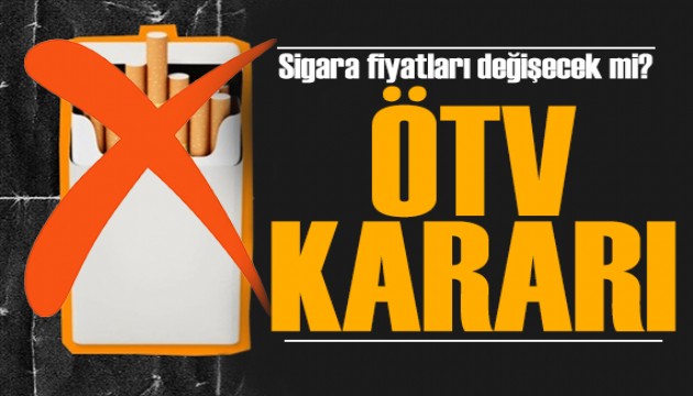 ÖTV kararı Resmi Gazete'de! Sigara fiyatları değişecek mi?
