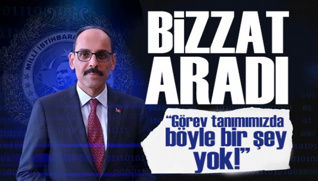 MİT Başkanı İbrahim Kalın'dan Ankara iddialarına açıklama: Böyle bir şey yok