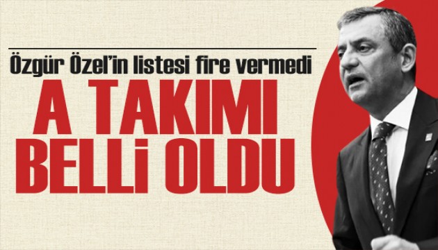 CHP kurultayı sonuçlandı! Özgür Özel'in A takımı belli oldu