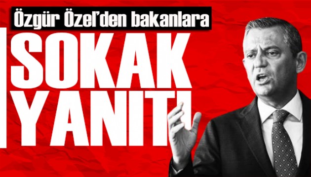 Özgür Özel'den sokak yanıtı: Demokratik biçimde sokaklar bizimdir