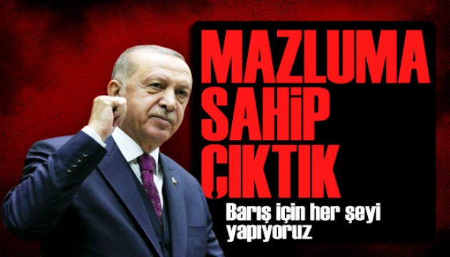 Cumhurbaşkanı Erdoğan: Nerede zulüm gören varsa oradayız