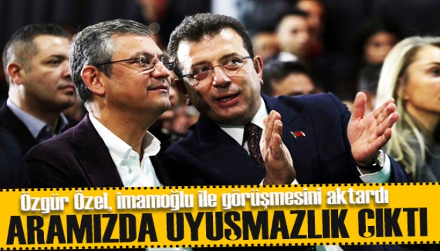 Özgür Özel, İmamoğlu ile görüştü: Aramızda bir uyuşmazlık çıktı