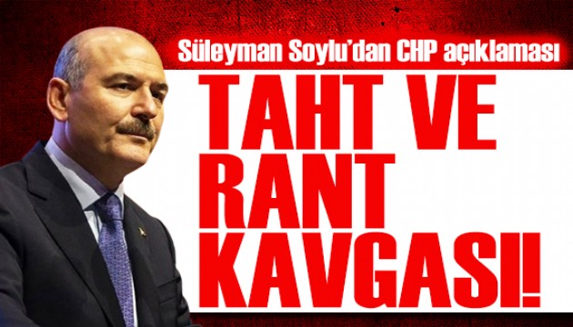 Süleyman Soylu'dan dikkat çeken mesaj: CHP'nin taht kavgası!