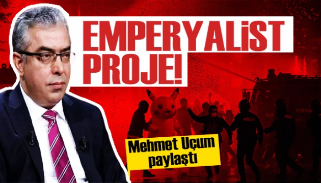 Mehmet Uçum'dan dikkat çeken mesaj: Sokak eylemleri emperyalist projedir!