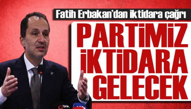 Fatih Erbakan'dan iktidara çağrı: Sandığı milletin önüne getirin
