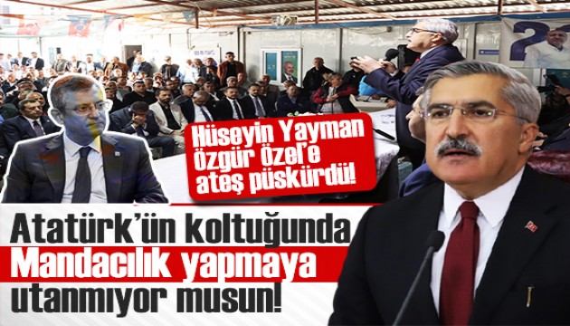 Hüseyin Yayman, Özgür Özel'e ateş püskürdü: Atatürk'ün koltuğunda mandacılık yapmaya utanmıyor musun?