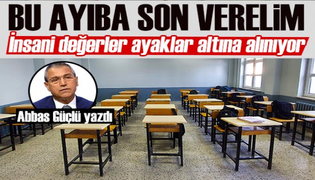 Abbas Güçlü yazdı: Bu ayıba son verelim