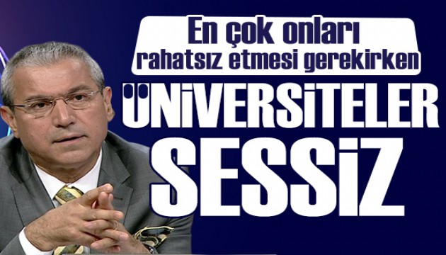 Abbas Güçlü: En çok üniversiteleri rahatsız etmesi gerekirken, umurlarında değil!
