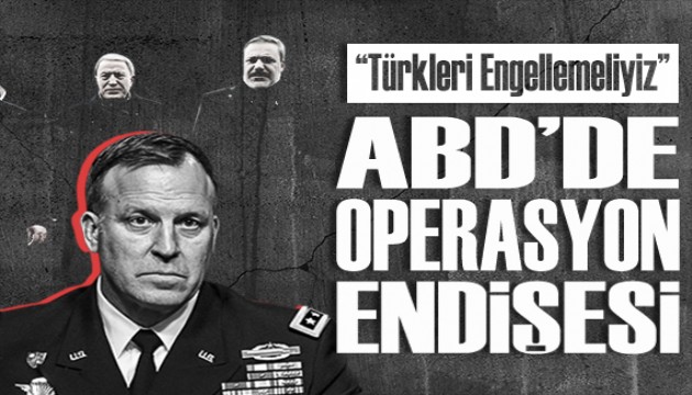 ABD'li general, Türkiye'nin olası Suriye operasyonuna dair endişesini belirtti