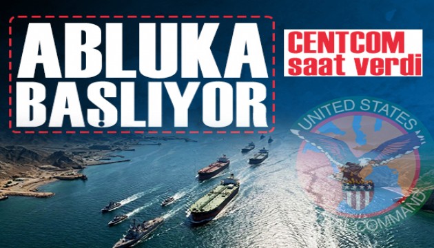 CENTCOM saat verdi: İran'a abluka başlıyor