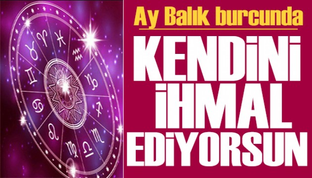 15 Temmuz 2025 burç yorumları! Ay Balık burcunda: Kendini ihmal ediyorsun