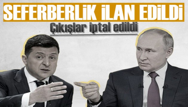 Ukrayna'da çıkışlar yasaklandı: Seferberlik ilan edildi