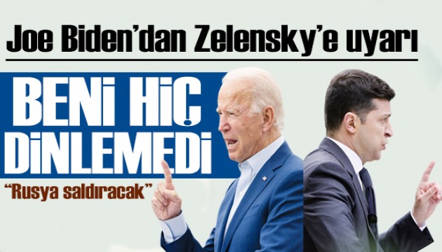 Biden'dan Zelensky'e uyarı: Beni dinlemedi